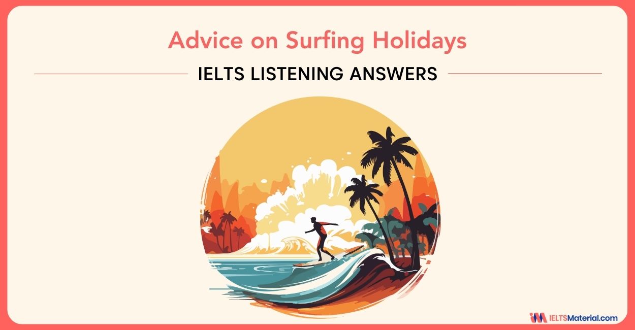 Advice on Surfing Holidays – IELTS Listening Answers