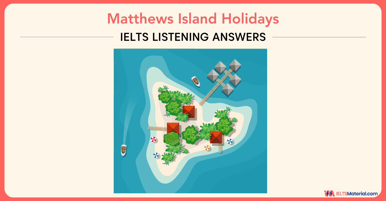 Matthews Island Holidays – IELTS Listening Answers
