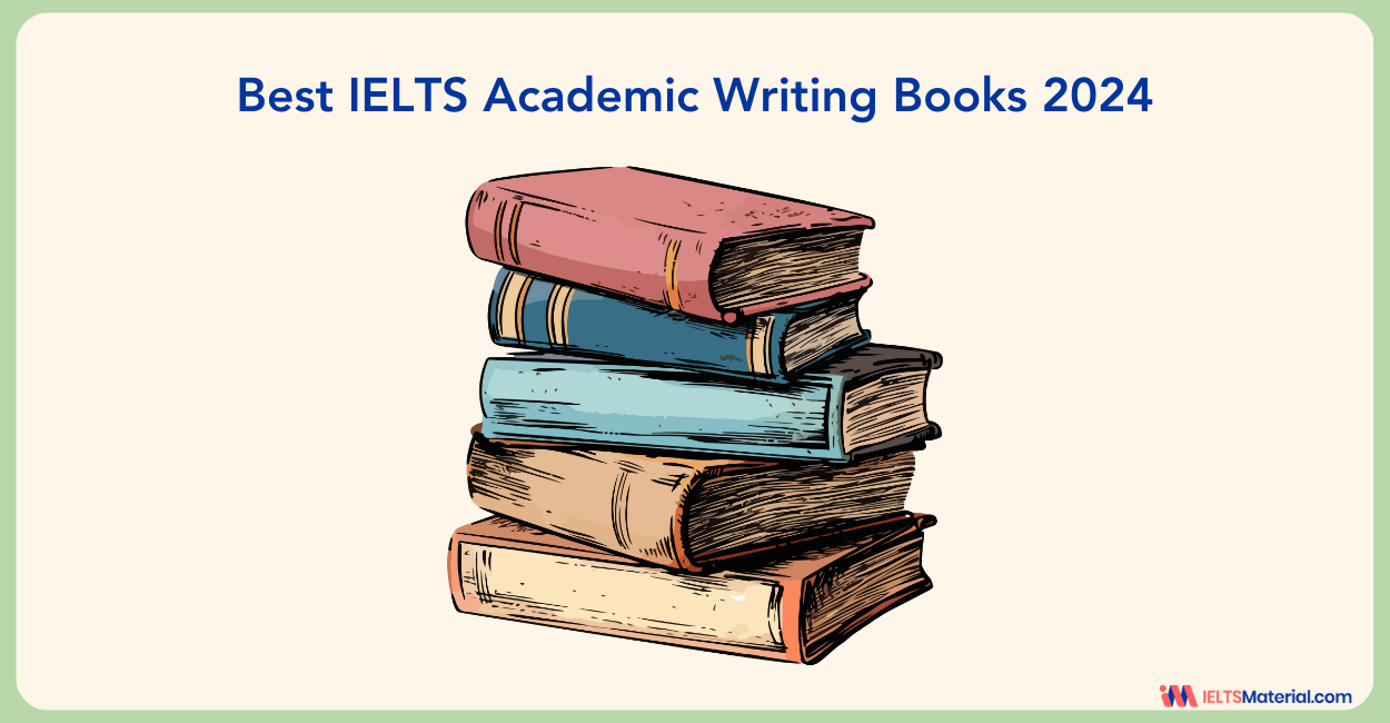 Best IELTS Academic Writing Books 2024