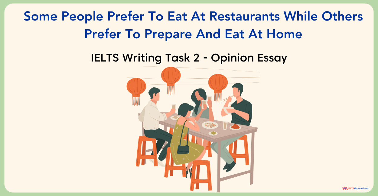 Some People Prefer To Eat At Restaurants While Others Prefer To Prepare And Eat At Home – IELTS Writing Task 2