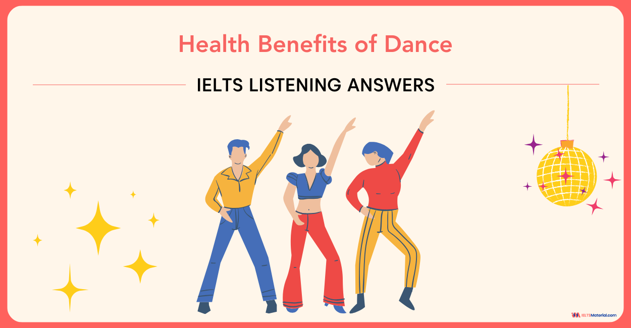 Health Benefits of Dance – IELTS Listening Answers