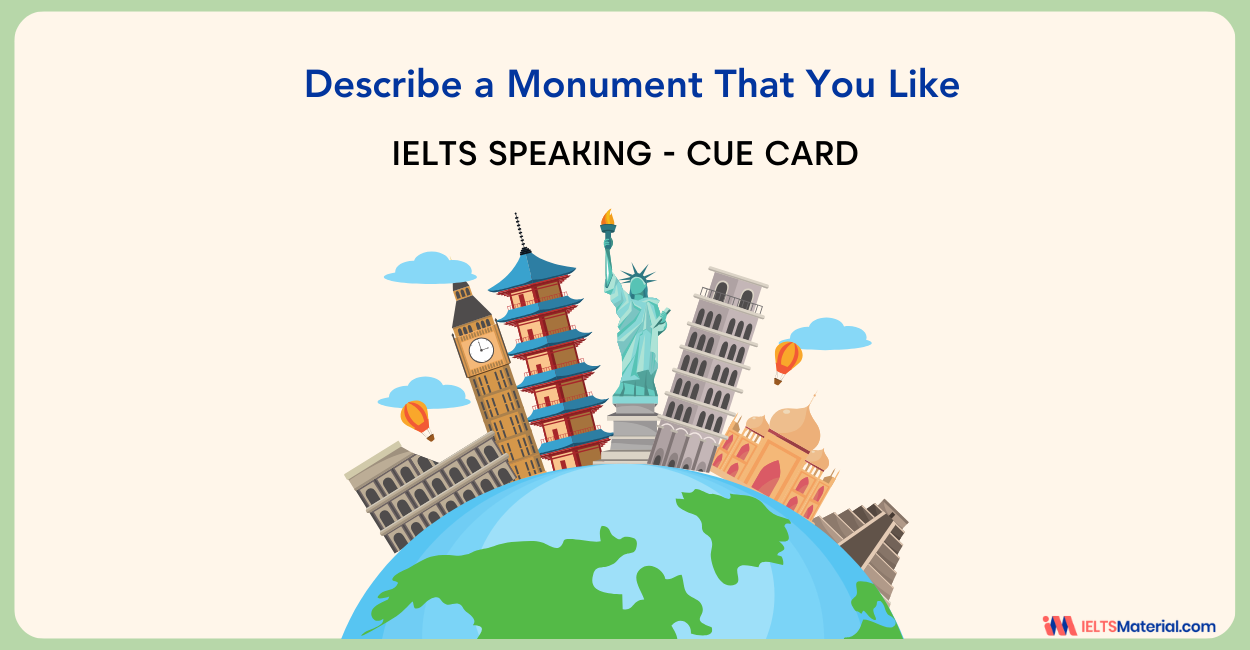 Describe a Monument That You Like – IELTS Cue Card