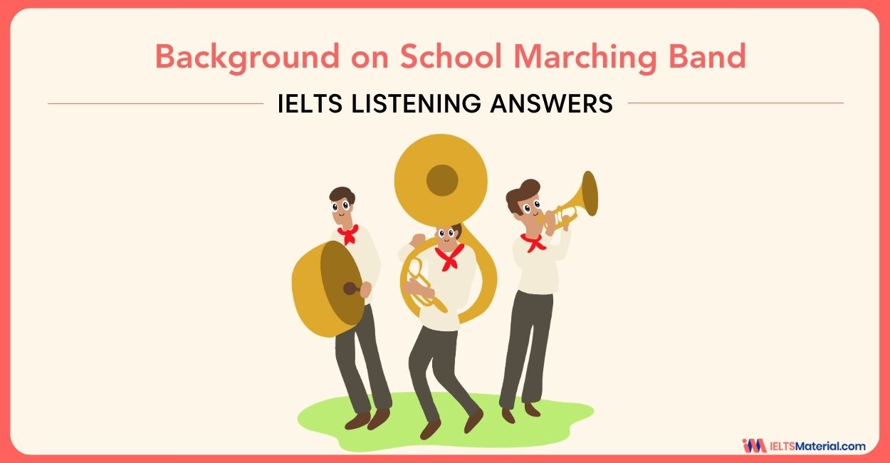 Background on School Marching Band – IELTS Listening Answers