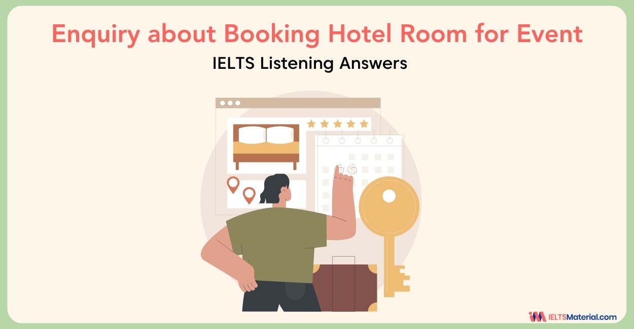 Enquiry about Booking Hotel Room for Event – IELTS Listening Answers