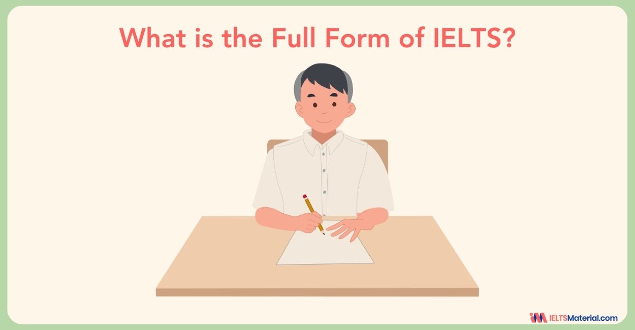 IELTS Full form – What is IELTS? | IELTS Material