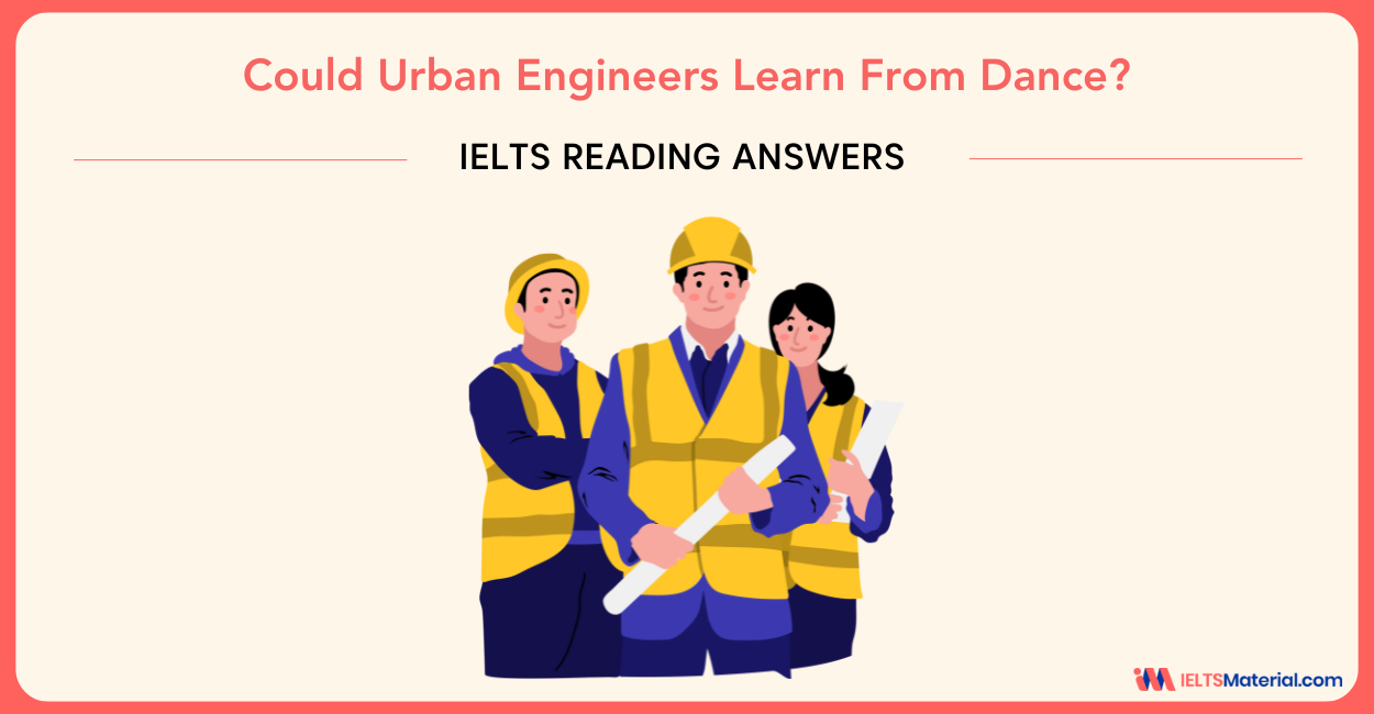 Could Urban Engineers Learn From Dance? – IELTS Reading Answers