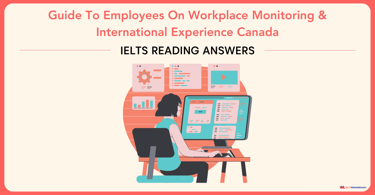 Guide To Employees On Workplace Monitoring & International Experience Canada – IELTS Reading Answers