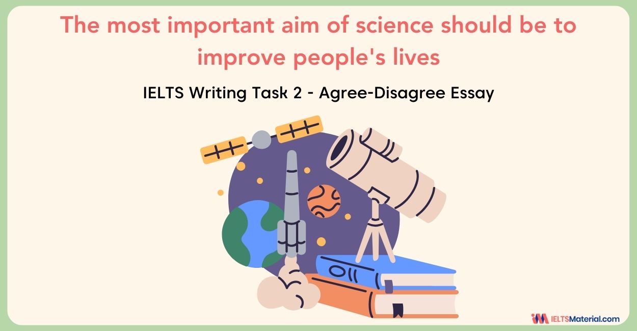 The most important aim of science should be to improve people’s lives – IELTS Writing Task 2