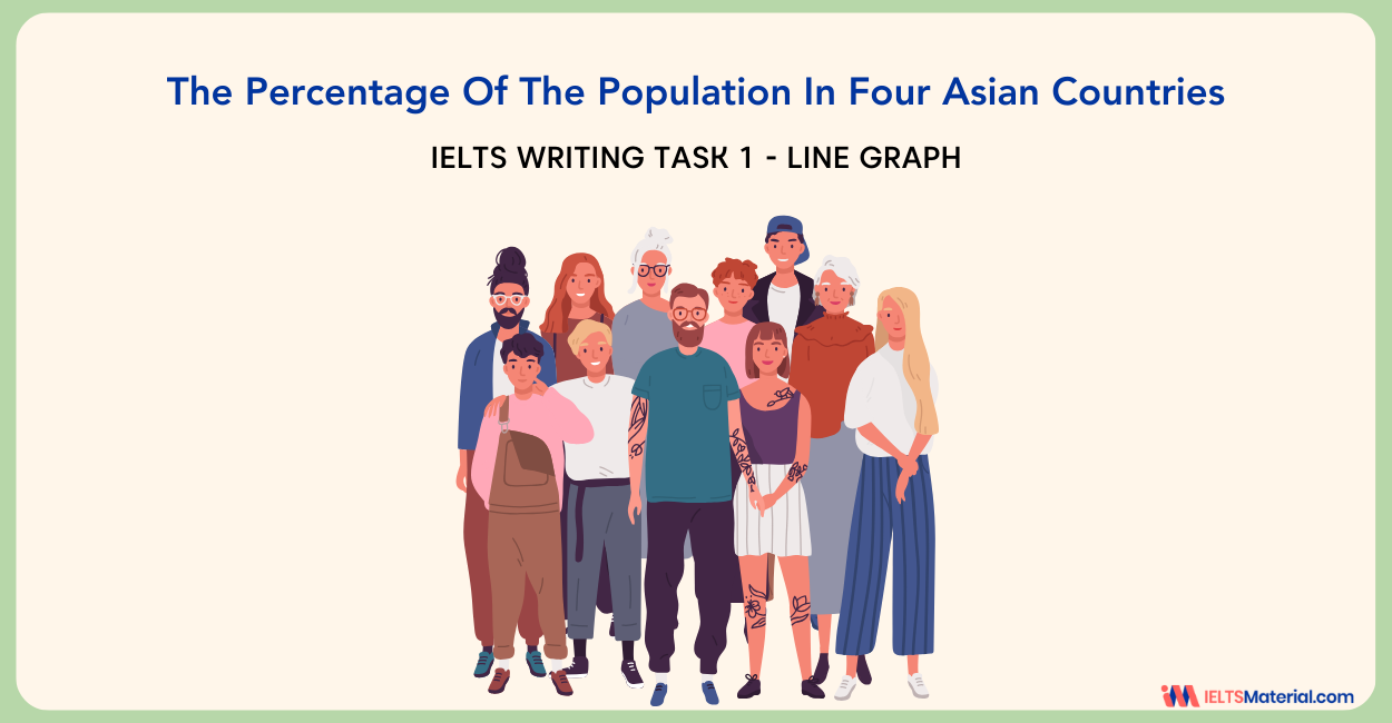  The Percentage Of The Population In Four Asian Countries – IELTS Writing Task 1
