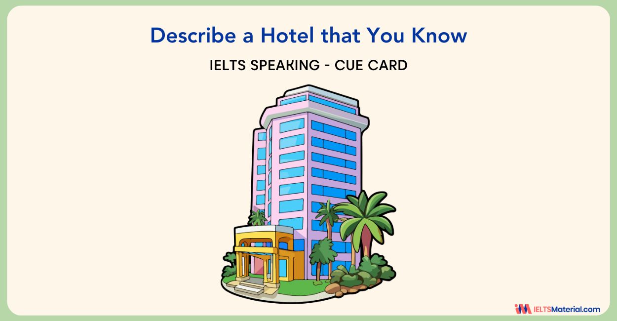 Describe a Hotel that You Know – IELTS Cue Card