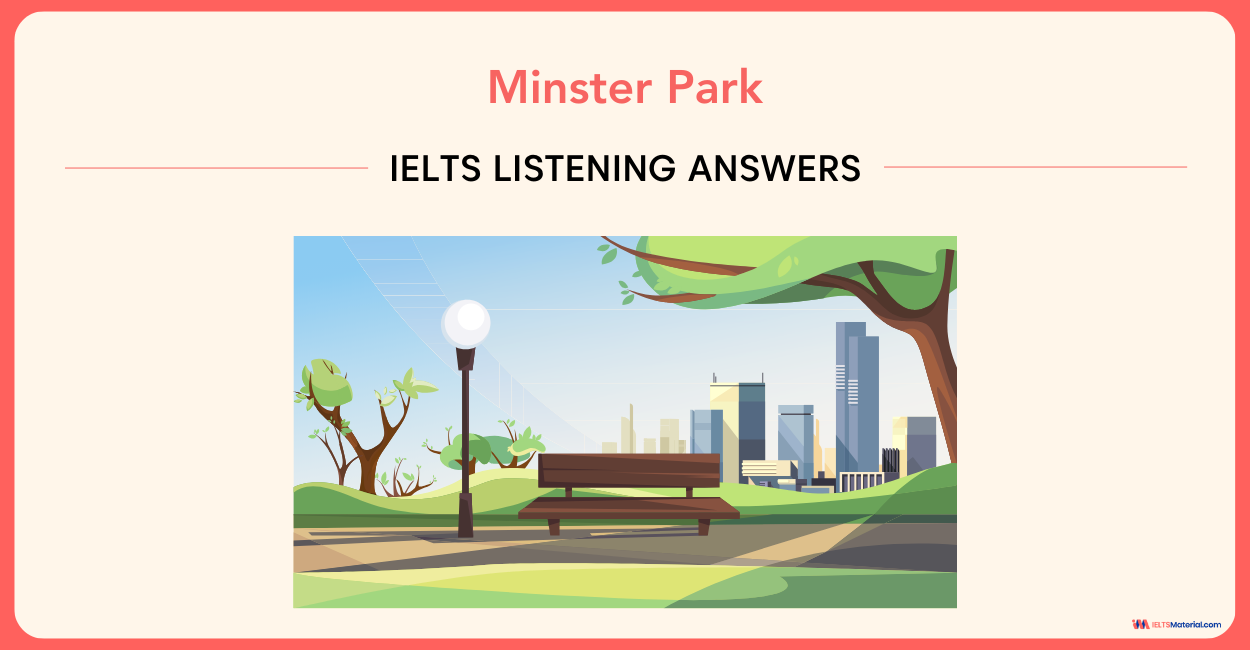 Minster Park – IELTS Listening Answers