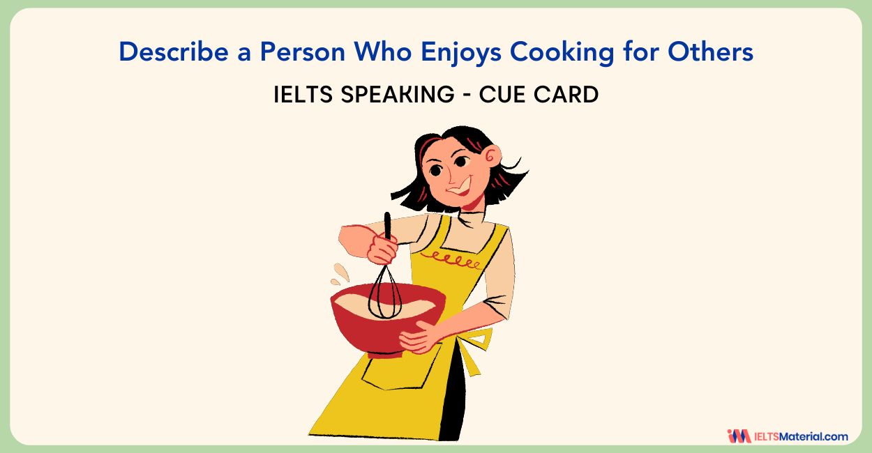  Describe a Person Who Enjoys Cooking for Others – IELTS Cue Card