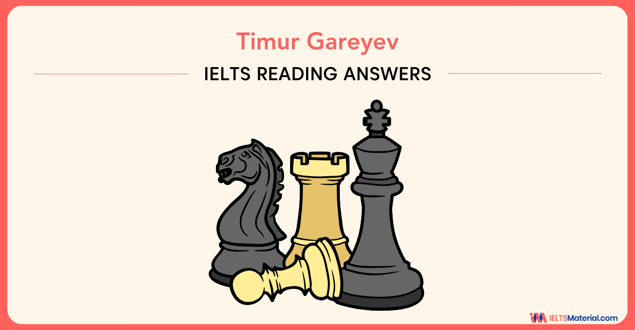 Timur Gareyev – IELTS Reading Answers