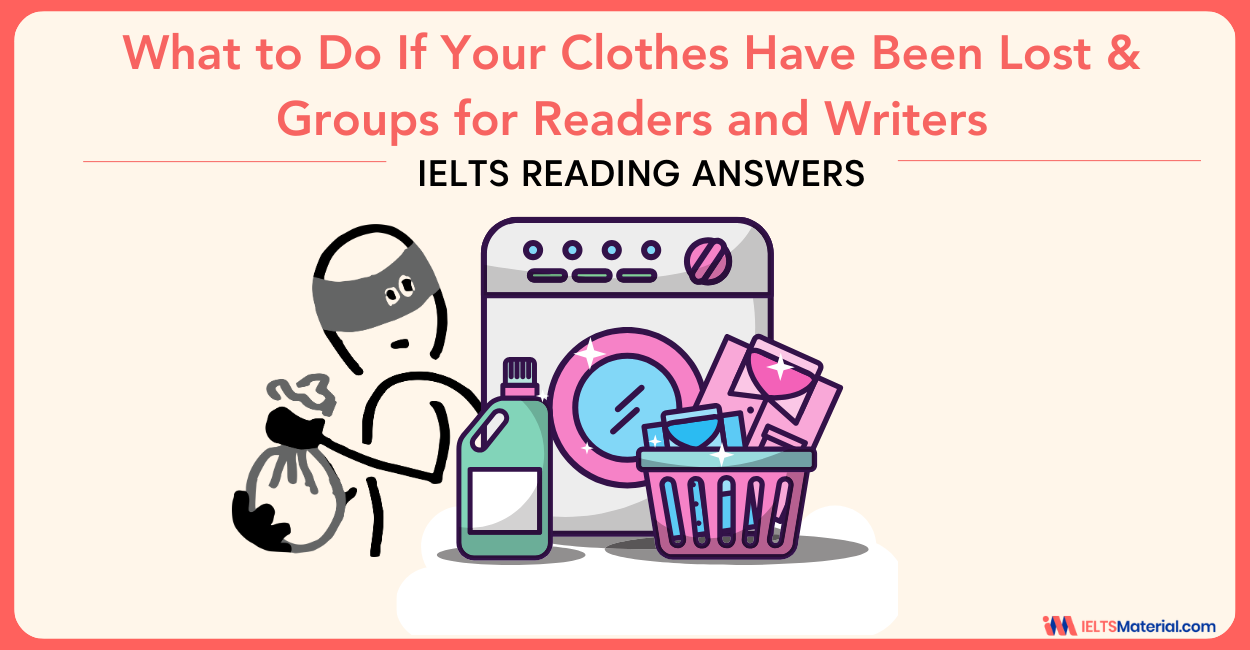 What to Do If Your Clothes Have Been Lost or Damaged by a Dry Cleaner and Groups for Readers and Writers- IELTS Reading Answers