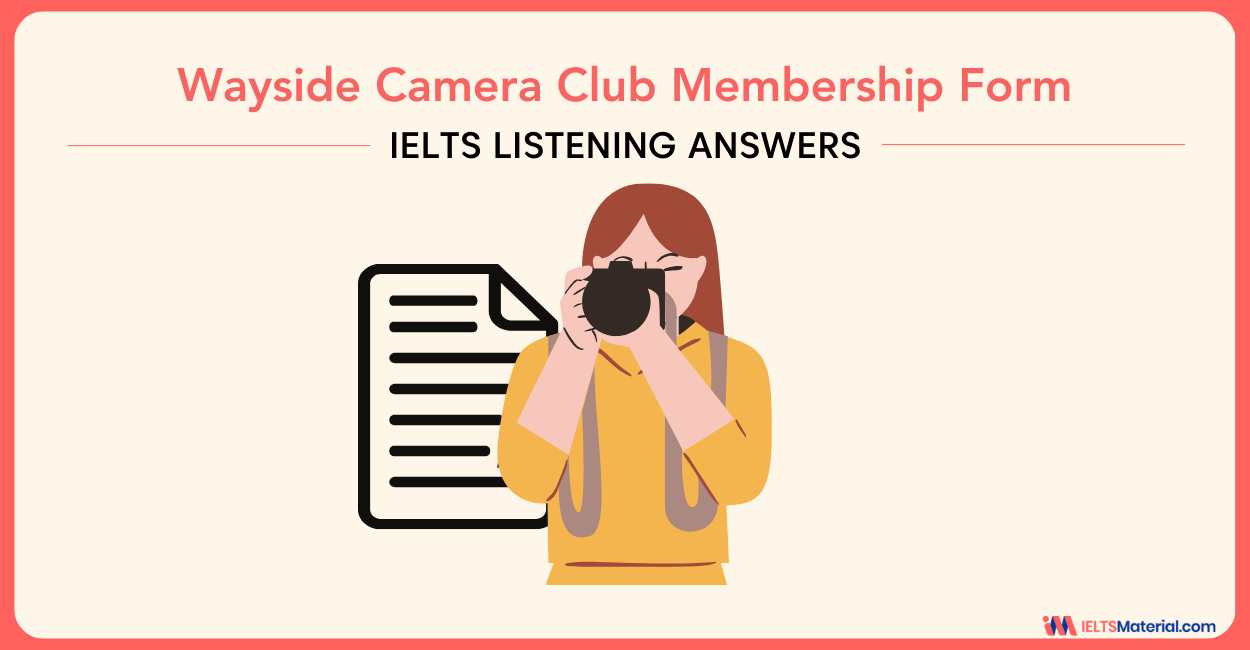 Wayside Camera Club Membership Form- IELTS Listening Answers