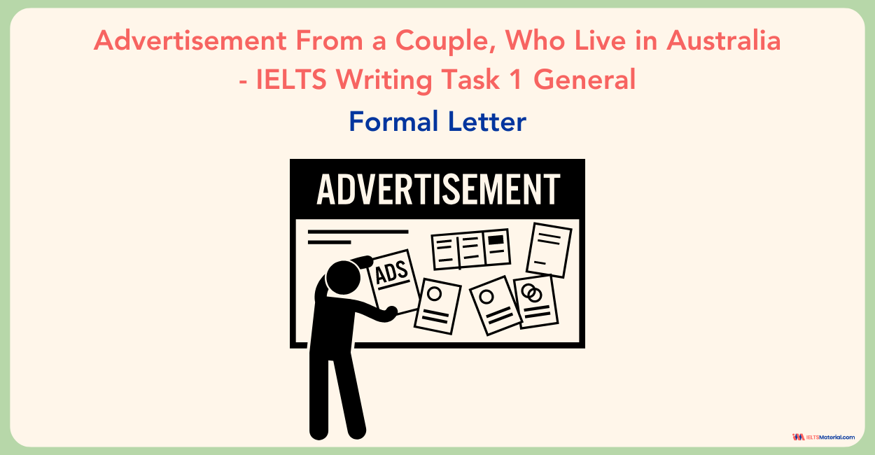 Advertisement From a Couple Who Live in Australia  – IELTS Writing Task 1 General Formal Letter