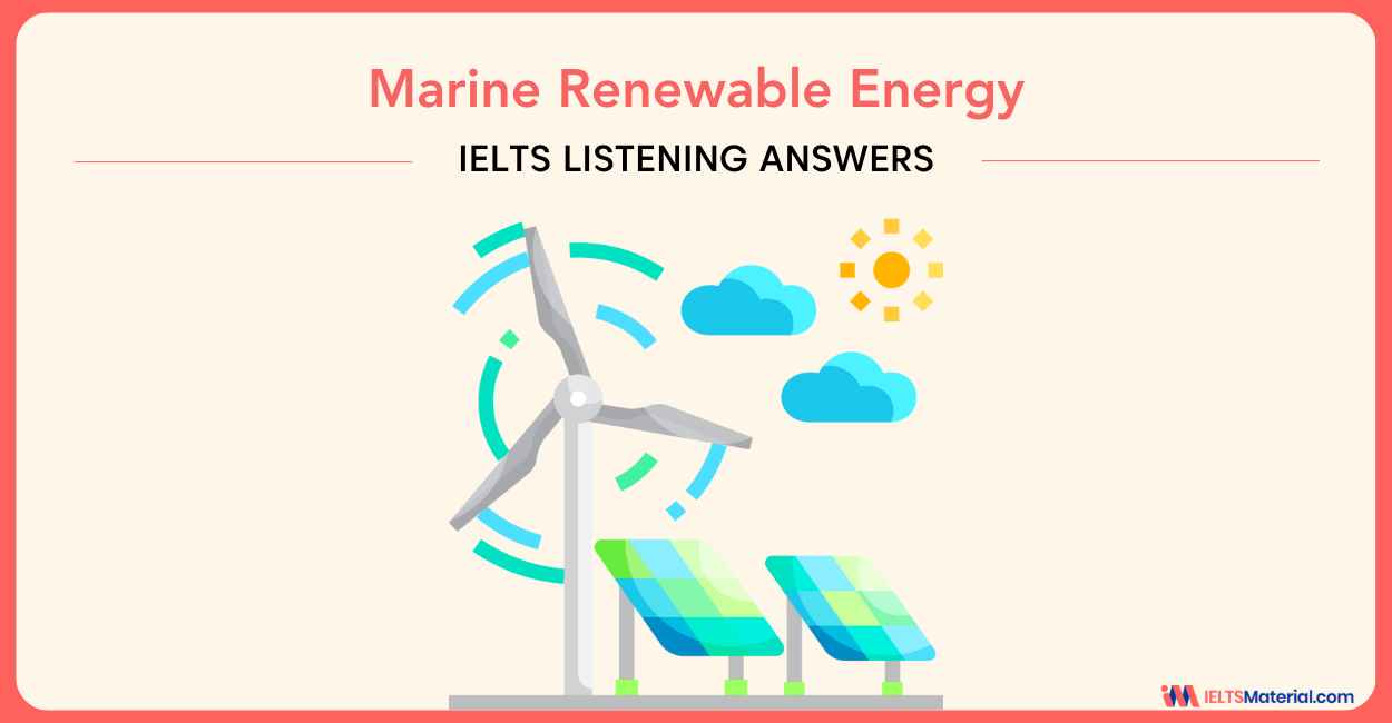 Marine Renewable Energy – IELTS Listening Answers