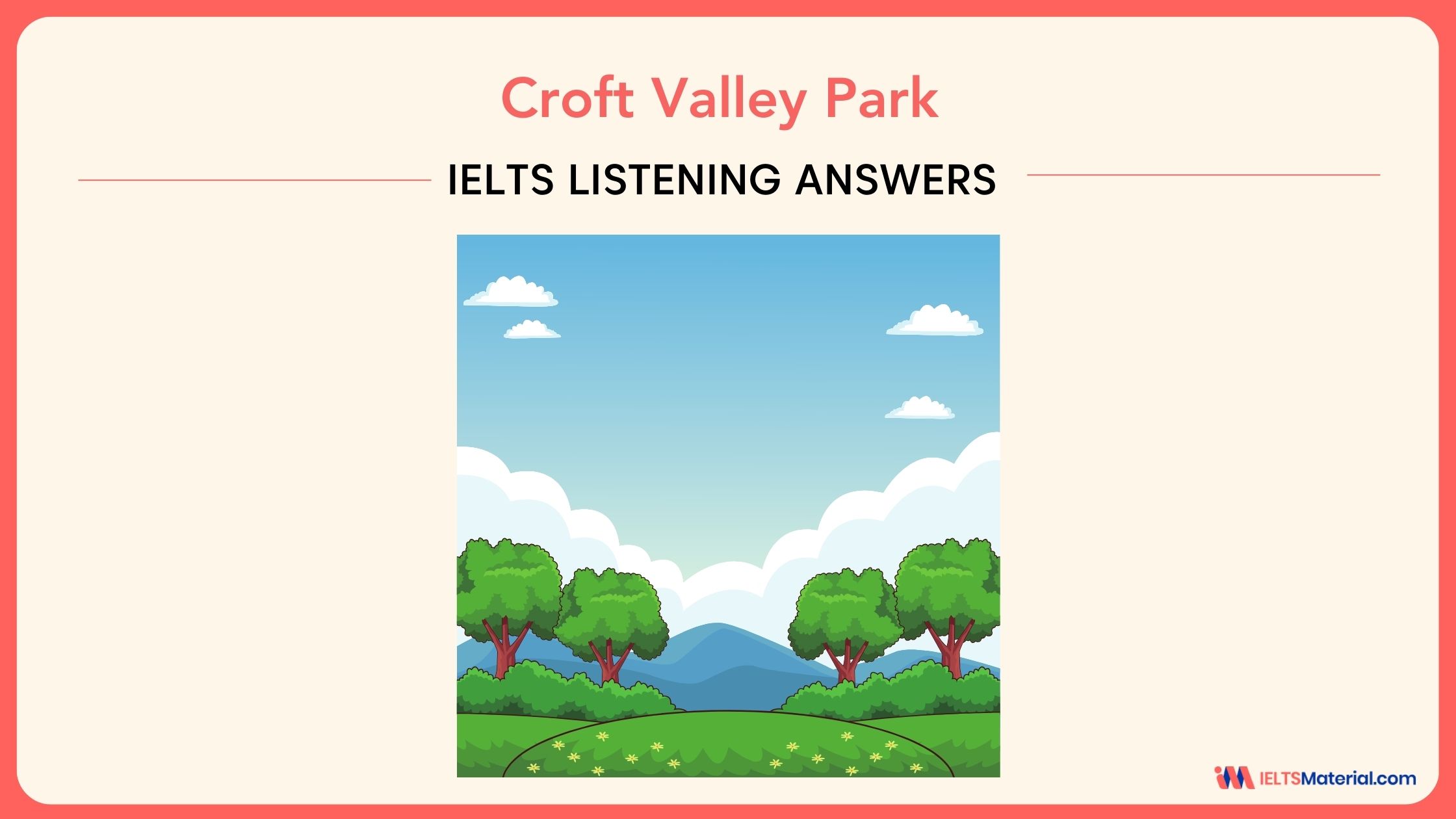 Croft Valley Park  – IELTS Listening Answers