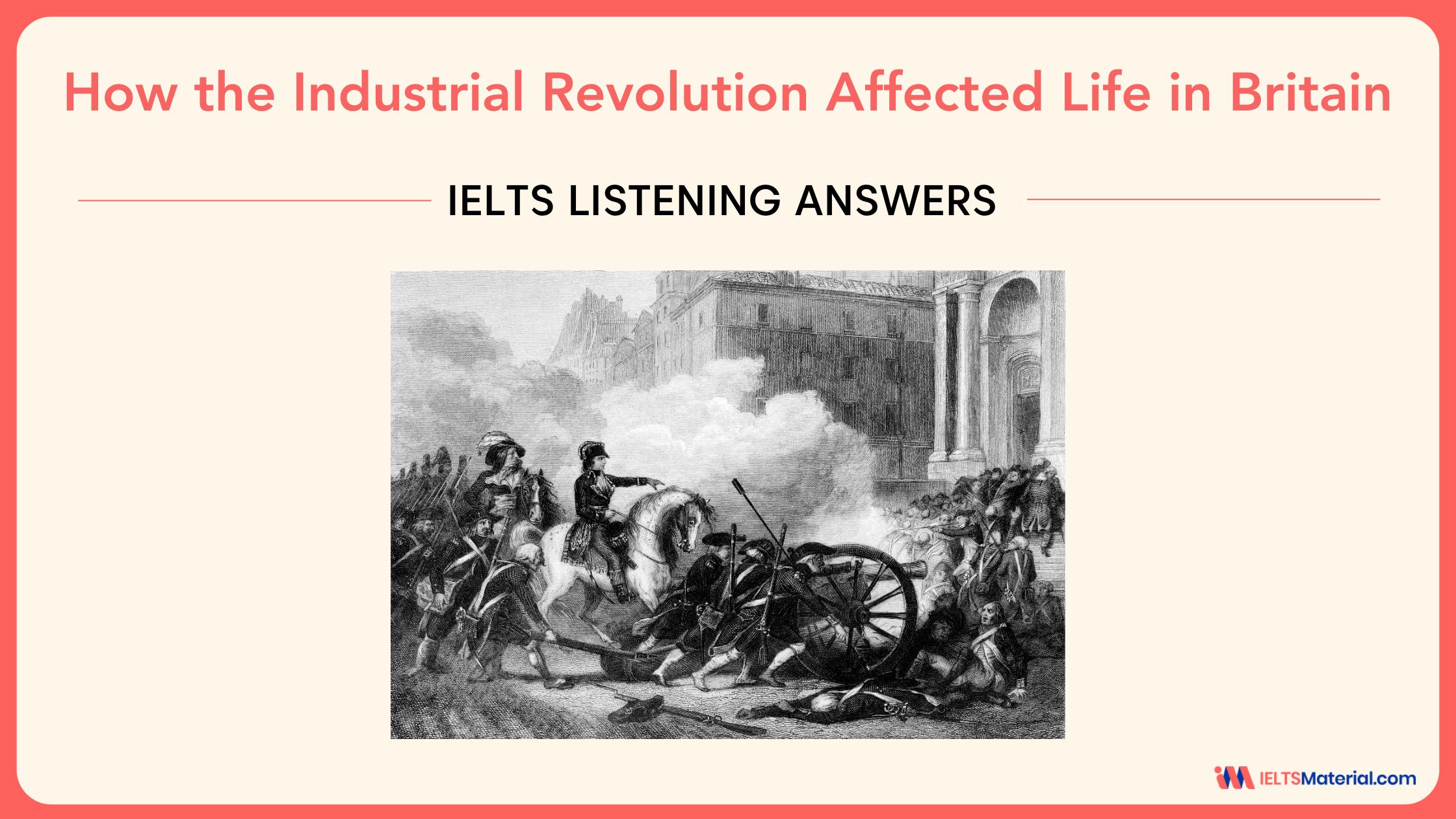 How the Industrial Revolution Affected Life in Britain – IELTS Listening Answers