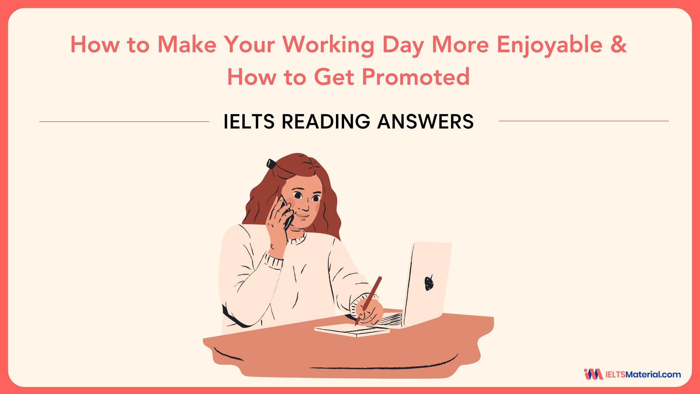 How to Make Your Working Day More Enjoyable & How to Get Promoted – IELTS Reading Answers