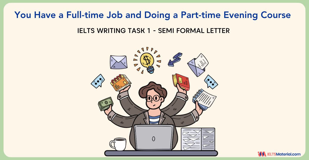 You Have a Full-time Job and Doing a Part-time Evening Course – IELTS Writing Task 1