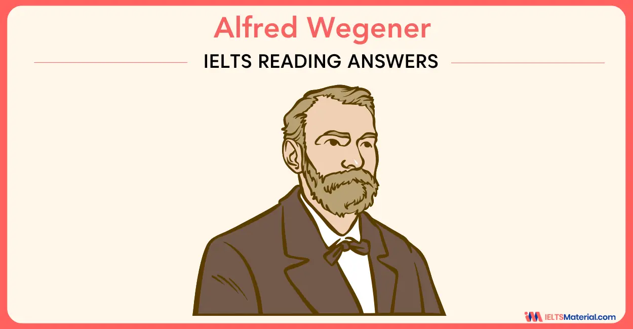 Alfred Wegener – IELTS Reading Answers