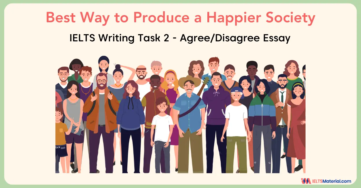 Best Way to Produce a Happier Society – IELTS Writing Task 2