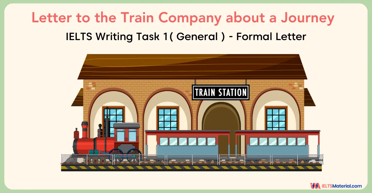 Letter to the Train Company about a Journey – IELTS Writing Task 1