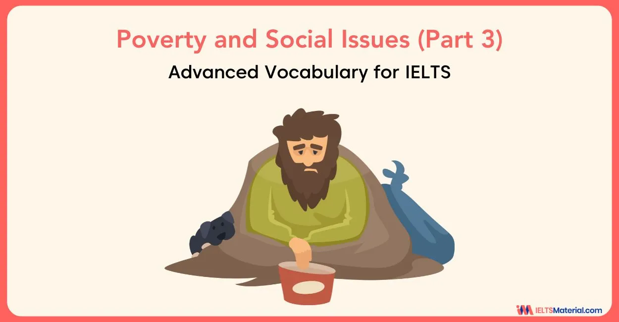Poverty And Social Issues: Vocabulary For IELTS 7.0+ (Part 3)